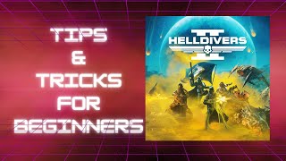 HELLDIVERS 2 Tips and Tricks for Beginners [upl. by Berriman]