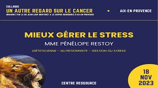 Gérer le Stress  Pénélope Restoy 7 ème colloque Un Autre Regard sur le cancer 2023 [upl. by Ekeiram]