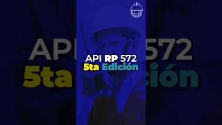 API RP 572 ACTUALIZADA Lo que debes saber [upl. by Rafferty]