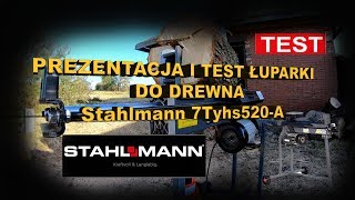 PREZENTACJA I TEST ŁUPARKI DO DREWNA Stahlmann 7Tyhs520 A [upl. by Angle]