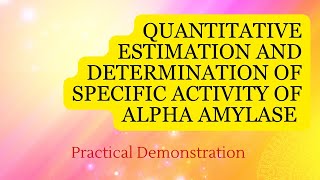 Quantitative Estimation And Determination of Specific Activity of Alpha Amylase  Demonstration [upl. by Devine]