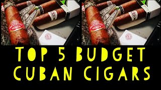 Top 5 Budget Cuban Cigars [upl. by Ahsahs935]