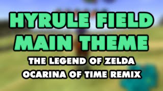 The Legend of Zelda Ocarina of Time  Hyrule Field Main Theme Remix [upl. by Ahsehat]