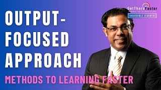 How to Learn Faster Focusing on Output Skills [upl. by Dralliw]