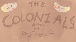 The Colonials  All Tomorrows Fan Animation [upl. by Starks]