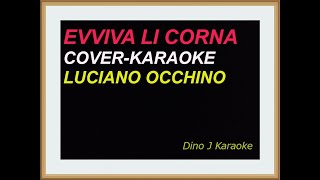 EVVIVA LI CORNAcover karaoke fair useLUCIANO OCCHINO [upl. by Ika477]