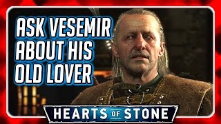 Witcher 3 🌟 Ask Vesemir About his Lover After Meeting Her 🌟 HEARTS OF STONE [upl. by Sira]