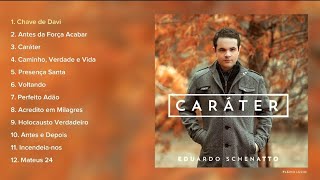 Caráter  Eduardo Schenatto CD COMPLETO [upl. by Ailhat344]