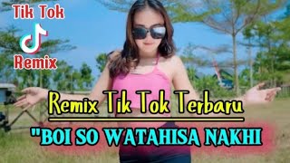 Remix Nias Viral Di Tik Tok BOI SI WATAHISA NAKHI Lagu Nias Sedih [upl. by Hoppe]