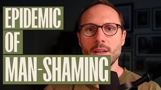 Man Shaming and The Patriarchy Virus [upl. by Vergos540]