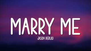 Jason Derulo  Marry Me Lyrics  Ill say quotWill you marry mequot [upl. by Mcspadden193]