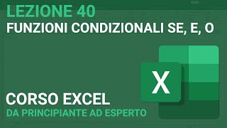 Condizioni con funzioni SE E O  EXCEL TUTORIAL ITALIANO 40 [upl. by Natam119]