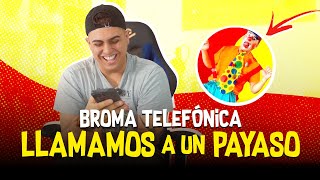 LLAMAMOS A UN PAYASO  BROMA TELEFÓNICA [upl. by Baum]