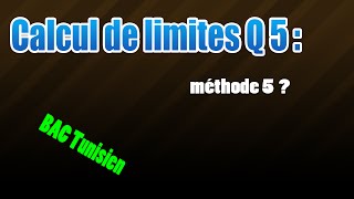 05Calcul de la limite méthode 5 part 2 [upl. by Talmud405]