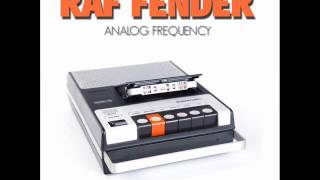 Raf Fender  Analog Dreams [upl. by Silvana]