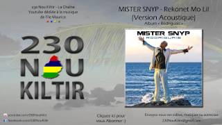 Mister Snyp  Rekonet Mo Lil ACOUSTIQUE 2012  230NouKiltir [upl. by Albric]