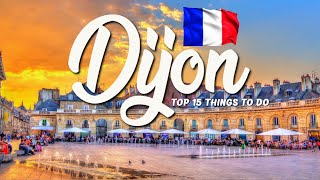 TOP 15 Things To Do In Dijon 🇫🇷 France [upl. by Nerehs]