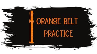 Recorder Karate Orange Belt Practice Video [upl. by Oribella378]