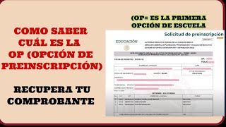 Como saber cuál es la OP Opción de Prescripción RECUPERA TU COMPROBANTE DE PREINSCRIPCIÓN [upl. by Dyraj625]