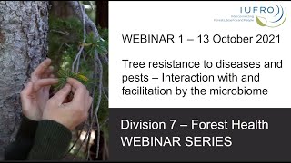 IUFRO Division 7 Forest Health Webinar 1 Tree health resistance to diseases and pests [upl. by Aicirtac]