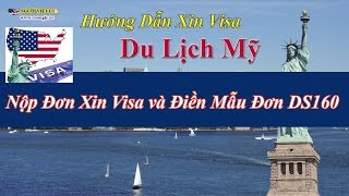 Hướng Dẫn Nộp đơn xin Visa Hoa Kỳ Điền Thông tin Mẫu đơn DS160  CUONG LE [upl. by Nosreg]