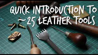 6Minute Intro to 25 Leatherworking Tools  Quick Reference for Beginners [upl. by Ibor]