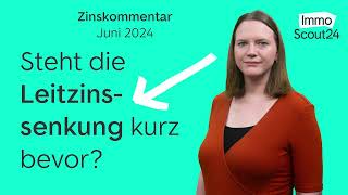 EZB Leit­zins­sen­kung im Ju­ni Zinskommentar Ju­ni 2024 [upl. by Gerrald]