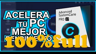 Advanced SystemCare ultima versión 2024 100FULL pro 17 tu PC lo necesita [upl. by Lise]