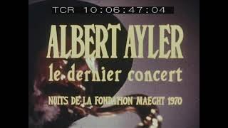 Albert Aylers final show Nuits De La Fondation Maeght France 1970 [upl. by Conner]