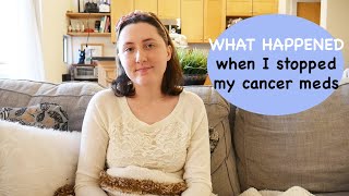 What Happened After I Stopped my Cancer Meds  Zoladex Letrozole Ribociclib  My Cancer Story [upl. by Major568]