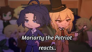 Moriarty the Patriot react FINISHED  1  read description [upl. by Kcitrap]