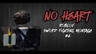 No Heart  Roblox Sword Fighting Montage 4 [upl. by Guenzi]