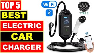 BEST Electric Car Charger In 2024 TOP 5 BEST EV Charger Electric Vehicle Car Charger [upl. by Htirehc]