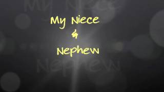 Dedicated To My Niece amp Nephew [upl. by Adnawed]