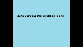 Multiplexing and Demultiplexing  Hindi  Tech IT Education [upl. by Haraj150]