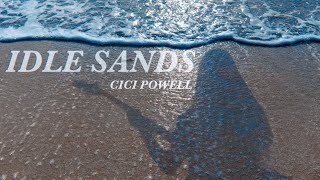 Idle Sands  Cici Powell [upl. by Clothilde]