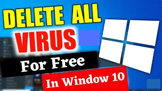 How to Delete All Viruses for Free in Windows 10  Delete All Viruses from Windows 10 [upl. by Fregger]