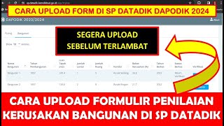 CARA UPLOAD FORMULIR PENILAIAN KERUSAKAN BANGUNAN PENGAJUAN DAK FISIK 2025 SP DATADIK DAPODIK 2024 [upl. by Anilorak471]