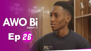 AWO Bi  Episode 26  Saison 3 [upl. by Rairb]