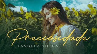 Tangela Vieira  Preciosidade  Clipe Oficial [upl. by Oznofla968]