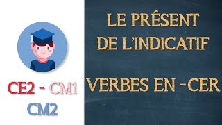 Le présent de lindicatif des verbes en CER  CE2 CM1 CM2  Petits Savants [upl. by Initof]