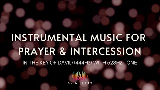 Soaking instrumental prophetic worship for prayer and intercession in the Key of David 444Hz 528Hz [upl. by Lux]