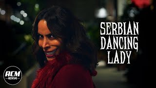 Serbian Dancing Lady  Short Horror Film [upl. by Natassia89]