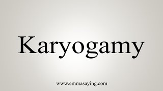 How To Say Karyogamy [upl. by Cathleen594]