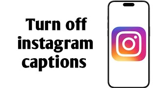 How to turn off instagram captions New 2025 update [upl. by Channing]