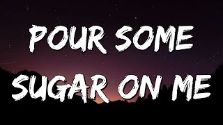 Def Leppard  Pour Some Sugar On Me Lyrics [upl. by Chaiken359]