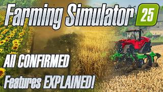 Farming Simulator 25 All CONFIRMED Features EXPLAINED [upl. by Galatia]