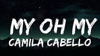 1 HOUR Camila Cabello  My Oh My Lyrics ft DaBaby [upl. by Enitsyrhc]