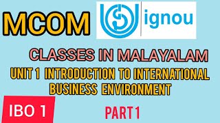 Ignou classes in malayalam  mcom  Ibo1 International business environment unit1  part 1Sneha P [upl. by Petr]