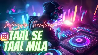 Taal Se Taal Mila Remix  Dolby Vision  Beats 51 52 54  Instagram Trending  DJ Vishu [upl. by Daffi]